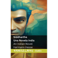 Siddhartha - Una Novela India / An Indian Novel: Tranzlaty Español English