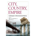 City, Country, Empire: Landscapes in Environmental History