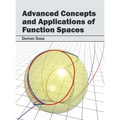 Advanced Concepts and Applications of Function Spaces