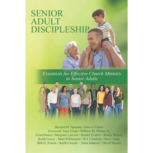 Senior Adult Discipleship: Essentials for Effective Church Ministry to Senior Adults