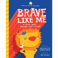 Brave Like Me: A Story about Finding Your Courage