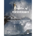 Profiles of Perseverance: Learn from Joseph, David, Elijah, & Nehemiah how hope can sustain you in the rough-and-tumble of life