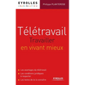 Télétravail: Travailler en vivant mieux
