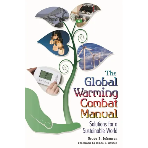 The Global Warming Combat Manual: Solutions for a Sustainable World