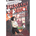 Flung Out of Space: Inspired by the Indecent Adventures of Patricia Highsmith