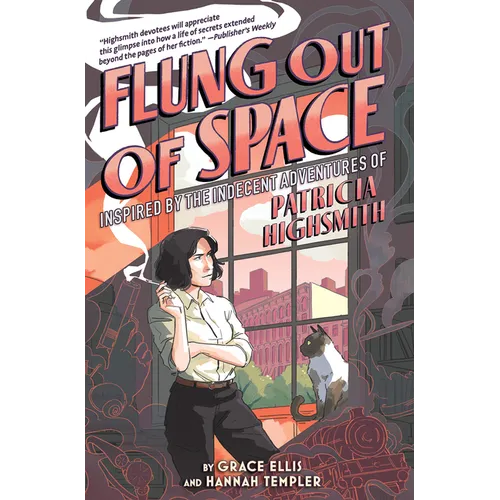 Flung Out of Space: Inspired by the Indecent Adventures of Patricia Highsmith