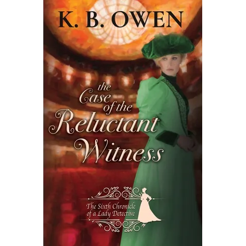 The Case of the Reluctant Witness: A Lady Detective for Hire Historical Mystery