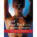 Treat Your Back Without Surgery: The Best Nonsurgical Alternatives for Eliminating Back and Neck Pain
