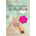 The Children's Meditations In my Heart: A book in the series The Valley of Hearts