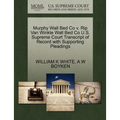 Murphy Wall Bed Co V. Rip Van Winkle Wall Bed Co U.S. Supreme Court Transcript of Record with Supporting Pleadings