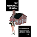 The Residential Is Racial: A Perceptual History of Mass Homeownership