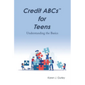 Credit Abcs for Teens: Understanding the Basics