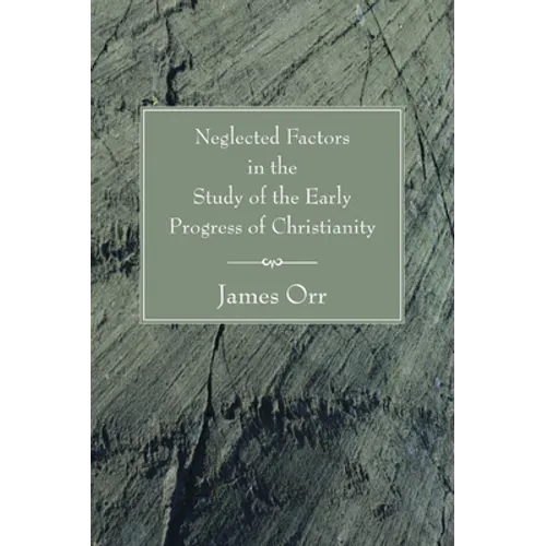 Neglected Factors in the Study of the Early Progress of Christianity