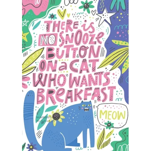 There is No Snooze Button on a Cat Who Wants Breakfast (Bullet Journal): Medium A5 - 5.83X8.27