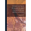 Overvoltage Research and Geophysical Applications