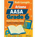 7 Full-Length Arizona AASA Grade 6 Math Practice Tests: Your Path to Confidence, Mastery, and Top Scores on the Arizona AASA Exam