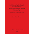 Prehistoric Agriculture in Southern Spain during the Neolithic and the Bronze Age: The application of ethnographic models