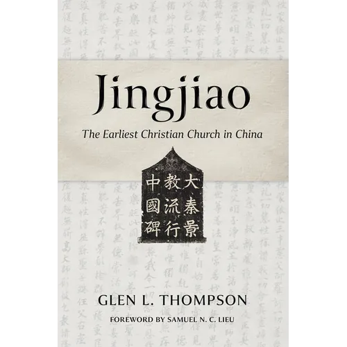 Jingjiao: The Earliest Christian Church in China