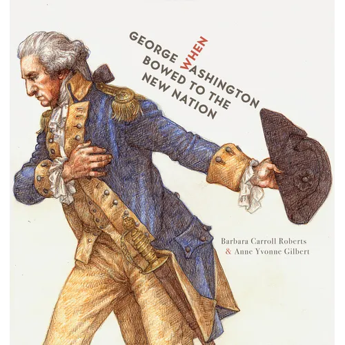When George Washington Bowed to the New Nation
