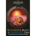In Sunshine Bright and Darkness Deep: An Anthology of Australian Horror
