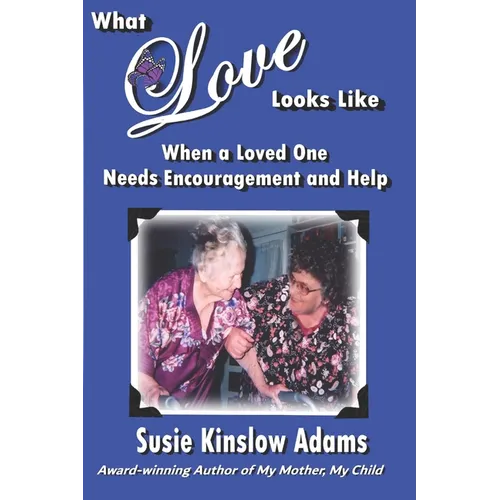 What Love Looks Like: When a Loved One Needs Encouragement and Help