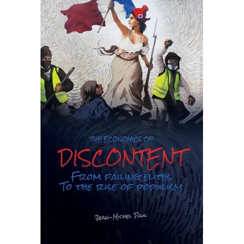 The Economics of Discontent: From Failing Elites to The Rise of Populism