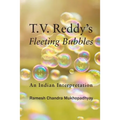 T.V. Reddy's Fleeting Bubbles: An Indian Interpretation