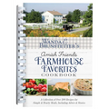 Wanda E. Brunstetter's Amish Friends Farmhouse Favorites Cookbook: A Collection of Over 200 Recipes for Simple and Hearty Meals, Including Advice and