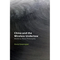 China and the Wireless Undertow: Media as Wave Philosophy