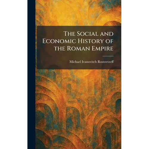 The Social and Economic History of the Roman Empire