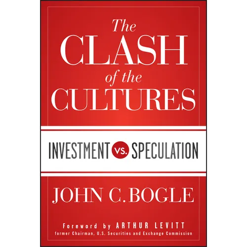The Clash of the Cultures: Investment vs. Speculation