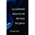 La sainteté dans la vie de tous les jours