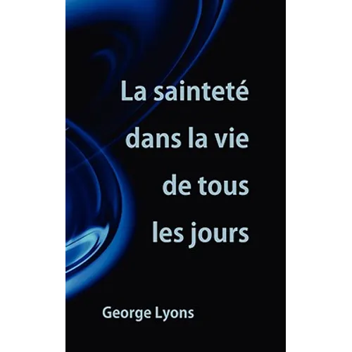 La sainteté dans la vie de tous les jours