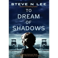 To Dream of Shadows: A Gripping Holocaust Novel Inspired by a Heartbreaking True Story
