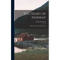 The Heart of Norway; a History of the Central Provinces