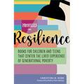 Profiles in Resilience: Books for Children and Teens that Center the Lived Experience of Generational Poverty