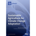 Sustainable Agriculture for Climate Change Adaptation