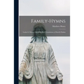 Family-hymns: Gather'd (mostly) out of the Best Translations of David's Psalms