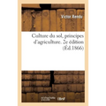 Culture Du Sol, Principes d'Agriculture. 2e Édition