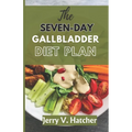 The Seven-Day Gallbladder Diet Plan: The Ultimate Diet Guide, with over 30 recipes and 7days meal plan for excellent Gallbladder Health