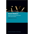 Armed Robbers: Identity and Cultural Mythscapes in the Lucky Country