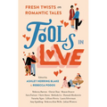 Fools in Love: Fresh Twists on Romantic Tales