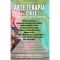 Arte Terapia en Chile: Creando Puentes hacia el Bienestar