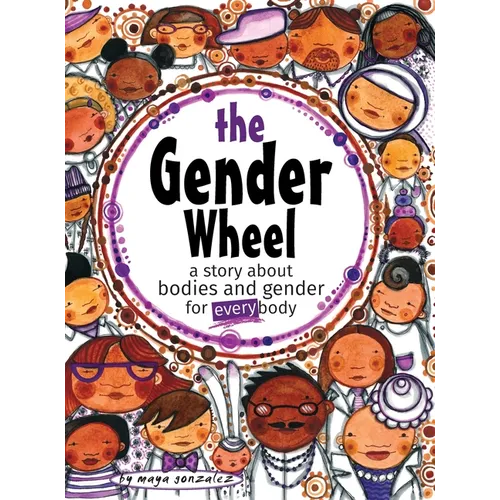 The Gender Wheel: a story about bodies and gender for every body