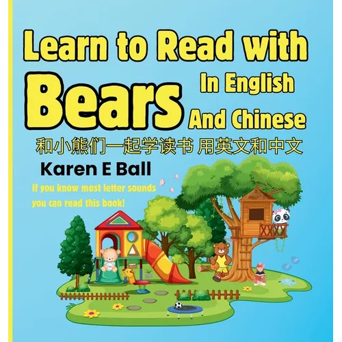 Learn To Read With Bears In English And Chinese: If You Know Most Letter Sounds You Can Read This Book