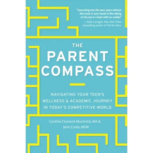 The Parent Compass: Navigating Your Teen's Wellness and Academic Journey in Today's Competitive World