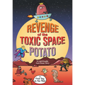 Revenge of the Toxic Space Potato: An Indefatigable Enviroteens Story