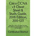 Cisco CCNA v3 Cheat Sheet & Study Guide, 2018 Edition, 200-125: Pass your 200-125 exam on your first attempt, guaranteed or your full money back!