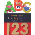 Pre Nursery Tracing Book: Letter and Number Workbook For Toddlers in Kindergarten