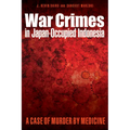 War Crimes in Japan-Occupied Indonesia: A Case of Murder by Medicine